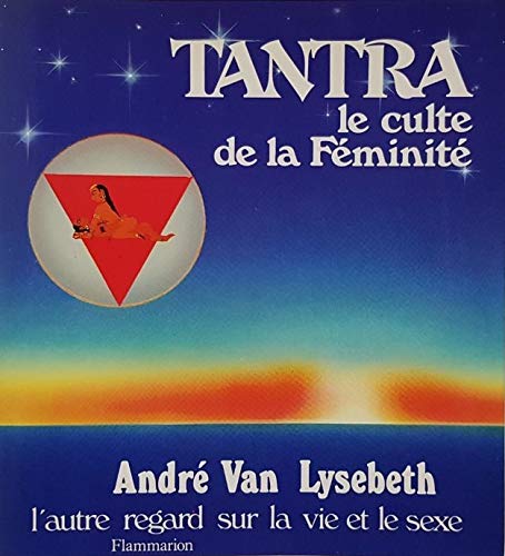 1 TANTRA Le culte de la féminité